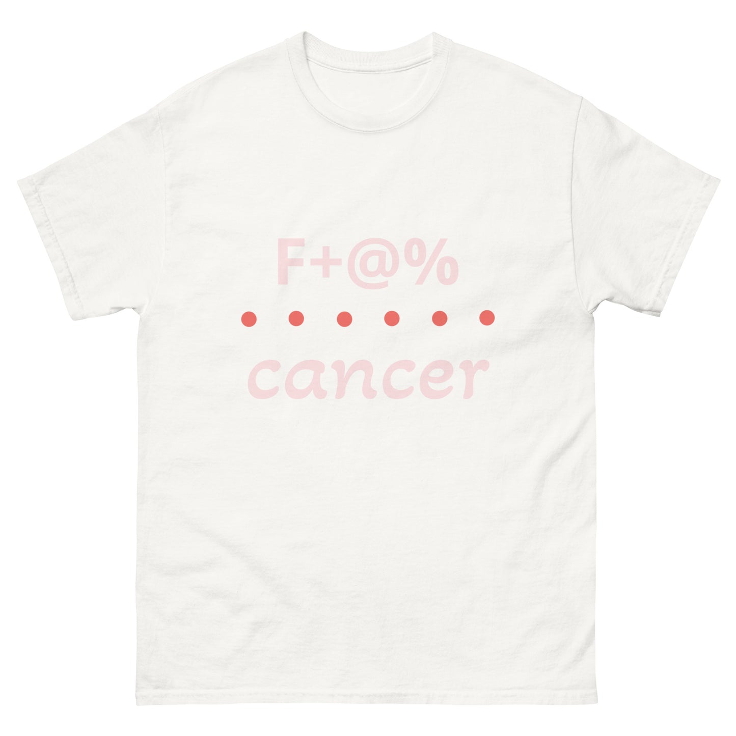 F+@% Cancer Unisex classic tee